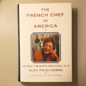 THE FRENCH CHEF IN AMERICA JULIA CHILD'S 2ND ACT